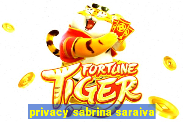 privacy sabrina saraiva